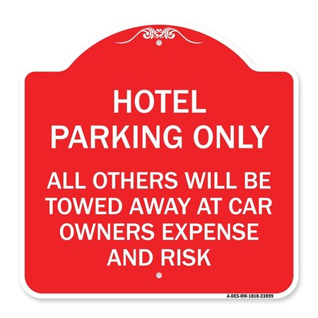 SIGNMISSION Hotel Parking All Others Towed Sign, Red & White Aluminum Sign, 18" x 18", RW-1818-23899 A-DES-RW-1818-23899